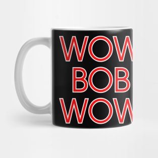 Wow Bob Wow Mug